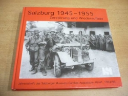 Salzburg 1945-1955. Zerstörung und Wiederaufbau (1995) německy