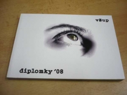 Diplomky VŠUP 08. Katalog diplomových prací (2008)