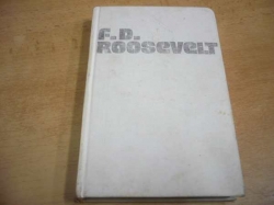 Josef Blahož - F. D. Roosevelt. Opustená cesta (1988) slovensky