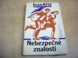 Ivan Kříž - Nebezpečné znalosti (1982) 