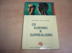  Elisabeth Liévre-Crosson - Od kubismu k surrealismu (2007) Ed. Malá moderní encyklopedie