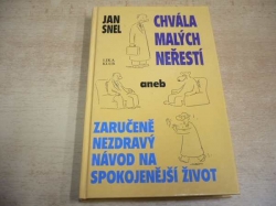  Jan Snel - Chvála malých neřestí aneb zaručeně nezdravý návod na spokojenější život (2000)