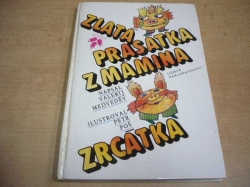  Valerij Medveděv - Zlatá prasátka z mámina zrcátka (1990) Ed. Zvonečky
