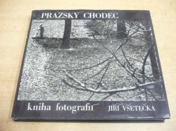 Jiří Všetečka - Pražský chodec. Kniha fotografií Prahy na motivy Vítězslava Nezvala (1978) 