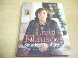 Livia Klausová - Livia Klausová. Smutkem neobtěžuju (2009) 