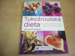  Caroline M. Shreeve - Tukožroutská dieta (2006)