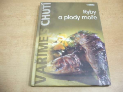 Ryby a plody moře (2008) Ed. Vaříme s chutí 15.