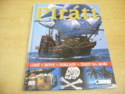 Piráti. Lodě, bitvy, poklady, život na moři (2007) ed. Úžasný svět