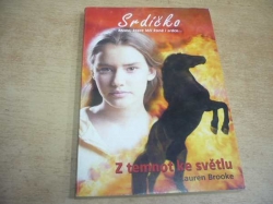 Lauren Brooke - Z temnot ke světlu (2009) ed. SRDÍČKO 7.
