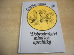 Gertrude Athertonová - Dobrodružství mladých uprchlíků (1992) Ed. Dobrá próza přeložená 9