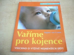 Dagmar von Cramm - Vaříme pro kojence (2003) Ed. Vaříme s potěšením
