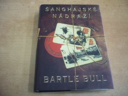 Bartle Bull - Šanghajské nádraží (2008)