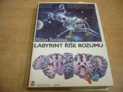 Milan Bauman - Labyrint říše rozumu, taje lidského mozku (1985) ed. Kotva 