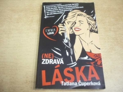 Tatiana Čuperková - (Ne)zdravá láska (2013) ed. Emma love 2. Slovensky