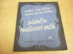 Petr Křička - Bábinčin maršovský valčík. Z opery Ogaři (cca 1934) 