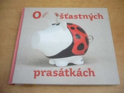 Karel Aubrecht - O šťastných prasátkách (2018)