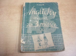 F. Malíř - Anglicky mluvit za 3 měsíce. II. Slovíčka a výklady (1946)