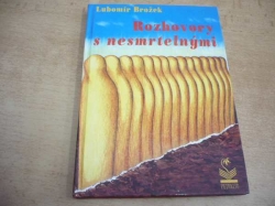 Lubomír Brožek - Rozhovory s nesmrtelnými (1994)