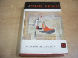 Richard Aldington - Zemřel hrdina (1970) ed. Světová knihovna 