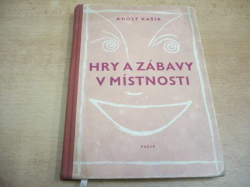 Adolf Kašík - Hry a zábavy v místnosti (1961)