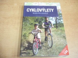 Cyklovýlety. Nejen pro dospělé. 144 cyklovýletů (2005)