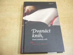 Melvyn Bragg - Dvanáct knih, které změnily svět (2011)