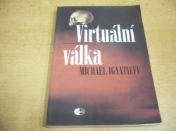Michael Ignatieff - Virtuální válka (2001)
