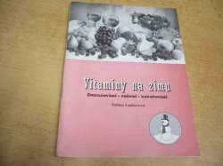 Taťána Lankašová - Vitaminy na zimu. Zmrazování. Sušení. Zavařování (1997)