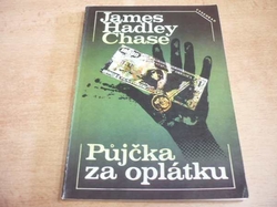 James Hadley Chase - Půjčka za oplátku (1987)  