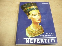 Philipp Vandenberg - Nefertiti. Královna tajemné krásy (1991) 