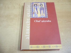Albrecht Gralle - Chuť zázraku (2002) ed. Scarabeus