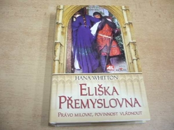 Hana Whitton - Eliška Přemyslovna. Právo milovat, povinnost vládnout, román (2009) ed. Klokan