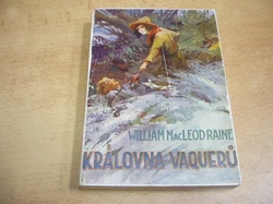 William MacLeod Raine - Královna vaquerů (1928) ed. Curwoodův odkaz 4