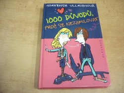 Hortense Ullrichová - 1000 důvodů proč se nezamilovat (2006) Série. 1000 důvodů 1