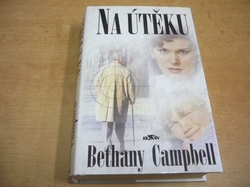 Bethany Campbell - Na útěku (2001) ed. Klokan