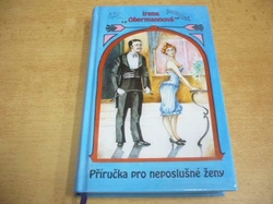 Irena Obermannová - Příručka pro neposlušné ženy (2003) 