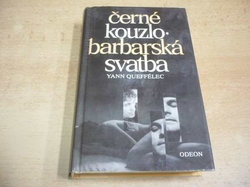 Yann Queffélec - Černé kouzlo, Barbarská svatba (1989) ed. Soudobá světová próza 408