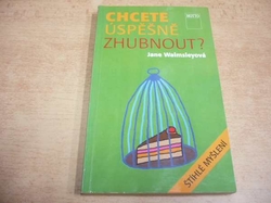 Jane Walmsleyová - Chcete úspěšně zhubnout (1995) ed. Štíhlé myšlení