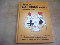 František Fremuth - Život na hraně a co dál.. (2013) + DVD. PODPIS AUTORA !!!