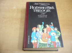 Jiří Mařánek - Rožmberská trilogie. Záviš, Petr Kajícník, Barbar Vok (1995)