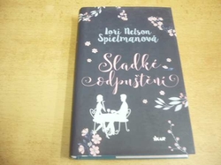 Lori Nelson Spielmanová - Sladké odpuštění (2016)