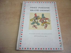 Jacob Ludwig Carl Grimm - Deset pohádek bratří Grimmů (1958) ed. Z pohádky do pohádky 1