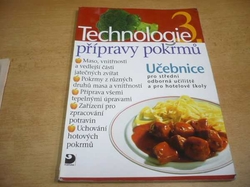 Hana Sedláčková - Technologie přípravy pokrmů 3. Učebnice pro střední odborná učiliště a pro hotelové školy (2008)
