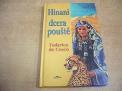 Federica De Cesco - Hinani, dcera pouště (2003) ed. Klokan
