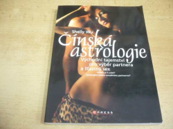 Shelly Wu - Čínská astrologie. Východní tajemství pro výběr partnera a šťastný sex (2007)