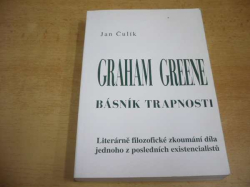 Jan Čulík - Graham Greene, básník trapnosti (1994)