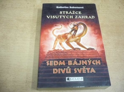 Katherine Robertsová - Strážce visutých zahrad (2005) Série. Sedm divů světa