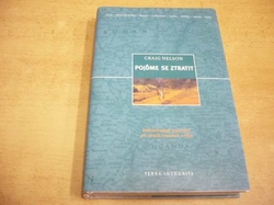 Craig Nelson - Pojďme se ztratit. Dobrodružné putování po všech koutech světa (2001) ed. Terra incognita