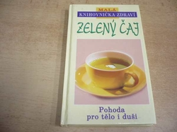 Zelený čaj (2003) ed. Malá knihovnička zdraví
