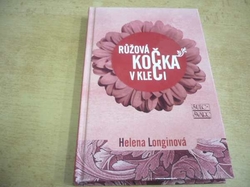 Helena Longinová - Růžová kočka v kleci (2009)